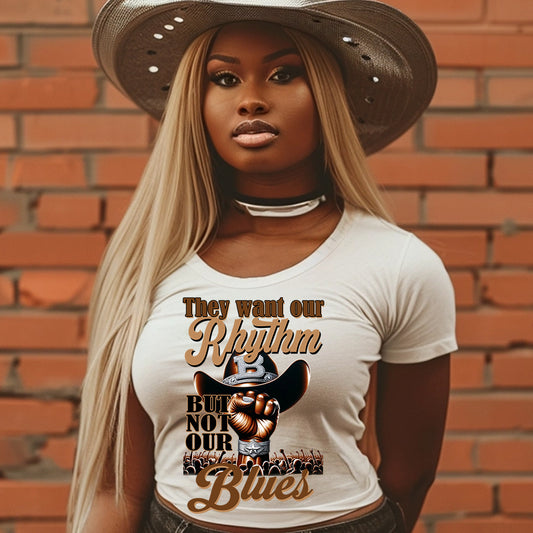 They Want Our Rhythm But Not Our Blues  T-Shirt