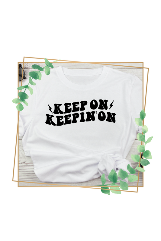 Keep On Keepin On shirt